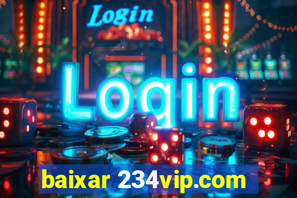 baixar 234vip.com